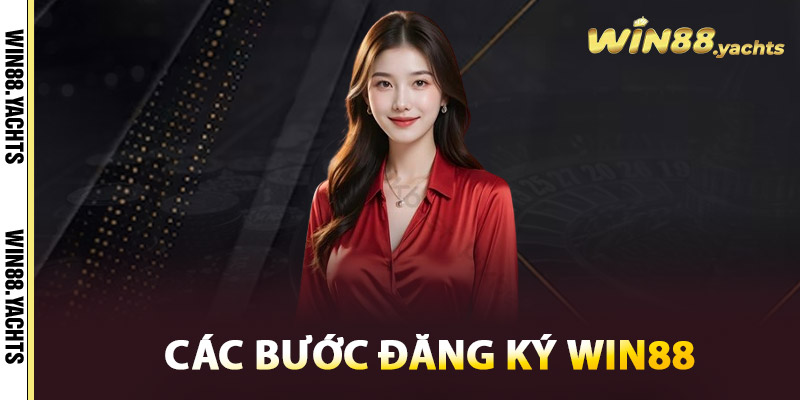 Đăng Ký WIN88 – Mở Cửa Vào Sân Chơi Giải Trí Hấp Dẫn 4 Các Bước Đăng Ký WIN88